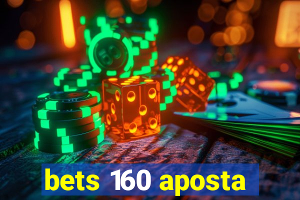 bets 160 aposta